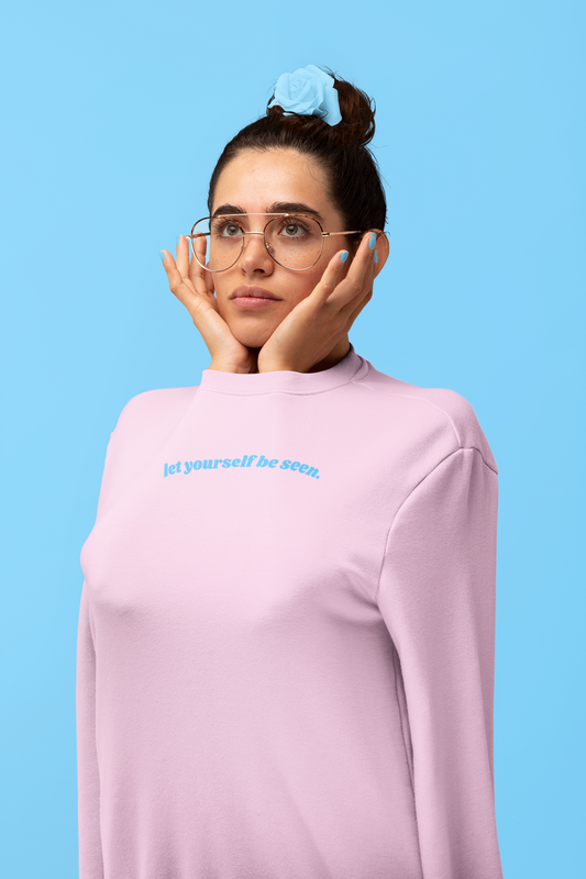 Let Yourself Be Seen Sweatshirt in Pale Pink