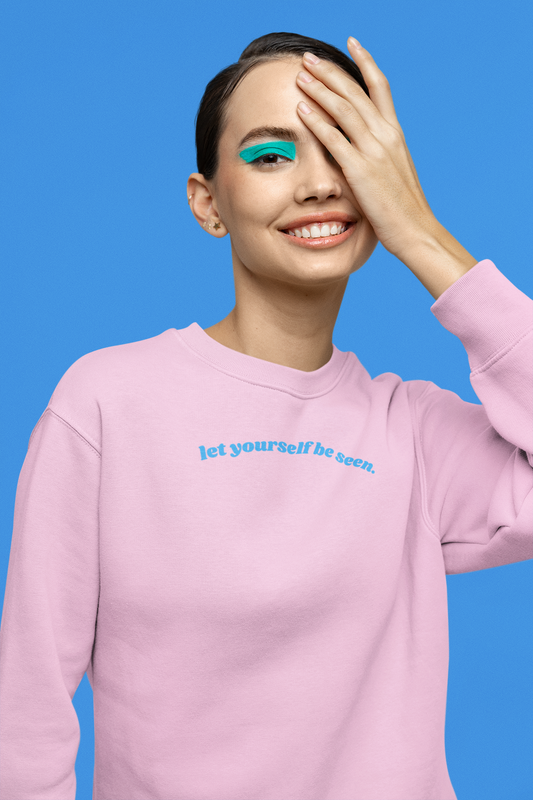 Let Yourself Be Seen Sweatshirt in Pale Pink