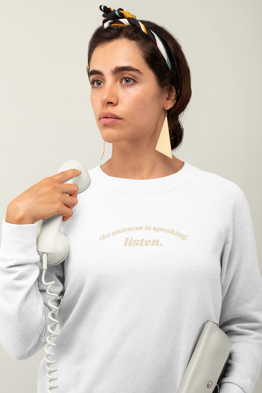 The Universe is Speaking Listen Sweatshirt in Angelic White